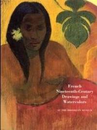 French Nineteenth-Century Drawings and Watercolors at the Brooklyn Museum by Kramer, Linda Konheim; Zieve, Karyn; Faunce, Sarah - 1993-09-01