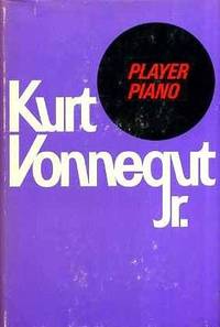 Player Piano by Kurt Vonnegut - 1971