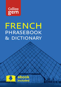 Collins French Phrasebook and Dictionary Gem Edition: Essential Phrases and Words in a Mini,...