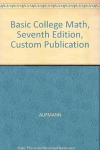 Basic College Math, Seventh Edition, Custom Publication
