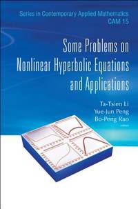 SOME PROBLEMS ON NONLINEAR HYPERBOLIC EQUATIONS AND APPLICATIONS (Series in Contemporary Applied...