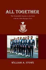 cover of ALL TOGETHER: The Formidable Journey to the Gold with the 1964 Olympic Crew