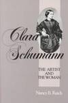 Clara Schumann: The Artis and the Woman