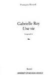 Gabrielle Roy : Une Vie by Francois Ricard - Paperback - 1996 - from Montreal Books (SKU: 027806)