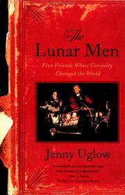 The Lunar Men: Five Friends Whose Curiosity Changed the World