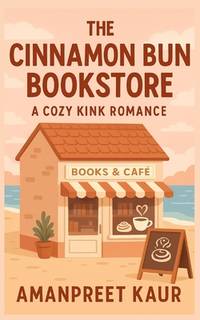 The Cinnamon Bun Bookstore : A Cozy Kink Romance: Fiction Romance Novel, Short Stories for teens...