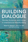 Building Dialogue: Stories, Scripture, and Liturgy in International Peacebuilding