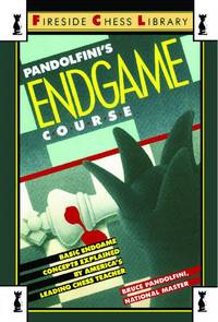 Pandolfini's Endgame Course: Basic Endgame Concepts Explained by America's Leading Chess Teacher...