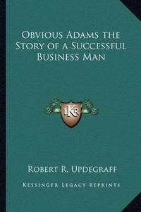 image of Obvious Adams the Story of a Successful Business Man