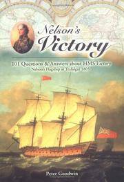 Nelson's "Victory": 101 Questions and Answers About HMS "Victory", Nelson's Flagship at Trafalgar 1805