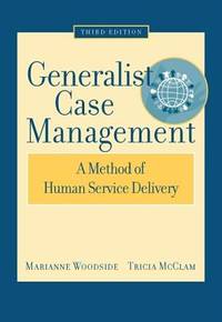 Generalist Case Management: A Method of Human Service Delivery (SAB 125 Substance Abuse Case...