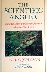 The Scientific Angler: Using the Latest Underwater Research to Improve Your Catch