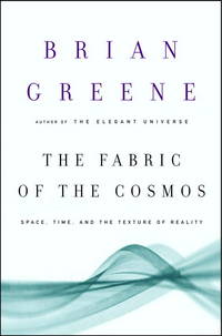 image of The Fabric of the Cosmos: Space, Time, and the Texture of Reality