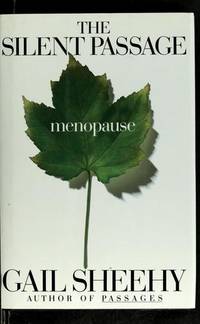 MENOPAUSE THE SILENT PASSAGE by Sheehy, Gail - 1992