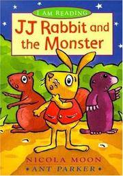 J J Rabbit and the Monster (I Am Reading)