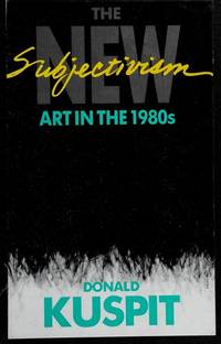 New Subjectivism : Art in the 1980s