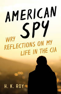 American Spy: Wry Reflections on My Life in the CIA (HC)