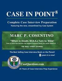 Case In Point: Complete Case Interview Preparation, 8th Edition