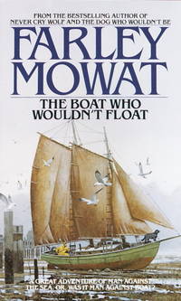 The Boat Who Wouldn&#039;t Float by Mowat, Farley