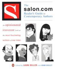 The Salon.Com. Reader's Guide to Contemporary Authors, An Opinionated, Irreverent Look at the Most Fascinating Writers of Our Time