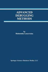 Advanced Debugging Methods (The Springer International Series in Engineering and Computer...