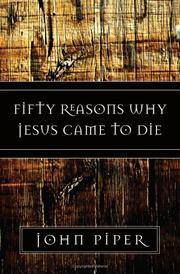 Fifty Reasons Why Jesus Came To Die