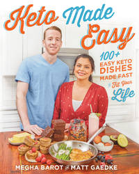 Keto Made Easy : 100+ Easy Keto Dishes Made Fast to Fit Your Life