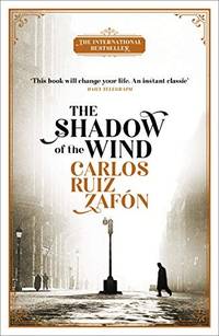 image of The Shadow of the Wind: The Cemetery of Forgotten Books 1