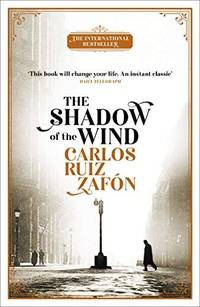 The Shadow of the Wind: The Cemetery of Forgotten Books 1 by Zafon, Carlos Ruiz - 2018