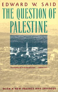 The Question of Palestine by Edward W. Said - April 1992