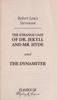 cover of The strange case of Dr. Jekyll and Mr. Hyde ;: And, The dynamiter (Classics of mystery & suspense)
