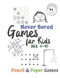 Games for Kids Age 6-10: Never Bored --Paper & Pencil Games: 2 Player Activity Book |...
