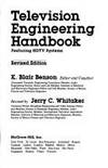 Television Engineering Handbook: Featuring Hdtv Systems (STANDARD HANDBOOK OF VIDEO AND TELEVISION ENGINEERING) by W.Blair Benson, Jerry Whitaker