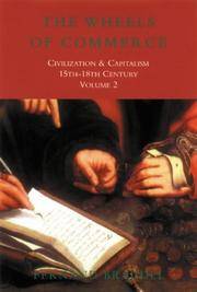 Civilization and Capitalism, 15Th-18th Century Wheels of Commerce (Civilisation &amp; Capitalism) by Braudel, Fernand - 2001-12-31