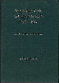 The Alcuin Club and its Publications 1897-1987: An Annotated Bibliography