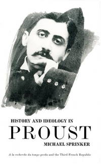 History and Ideology in Proust by Sprinker, Michael - 1998