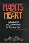 Habits of the Heart: Individualism and Commitment in American Life Bellah, Robert N.; Madsen,...
