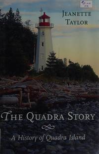 The Quadra Story: A History of Quadra Island