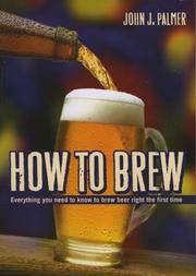 How to Brew: Everything You Need To Know To Brew Beer Right The First Time