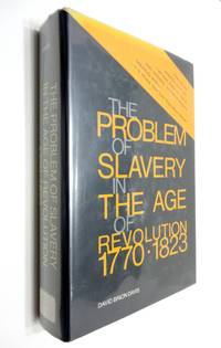 The Problem Of Slavery In the Age Of Revolution 1770-1823