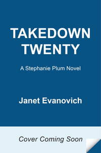 Takedown Twenty: A Stephanie Plum Novel by Evanovich, Janet