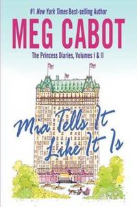 The Princess Diaries, Volumes I & II: Mia Tells It Like It Is (Princess Diaries)