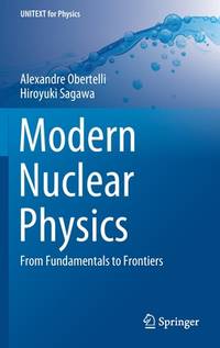 Modern Nuclear Physics: From Fundamentals to Frontiers (UNITEXT for Physics)