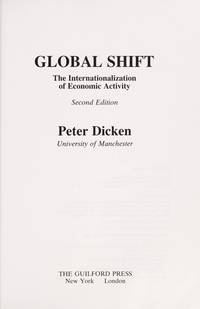 Global Shift, Second Edition: The Internationalization of Economic Activity by Peter Dicken - 1992-02-01