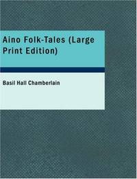 Aino Folk-Tales by Basil Hall Chamberlain - 2007-12-28