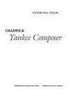 Chadwick: Yankee Composer