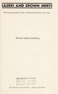 Sabers and Brown Shipts: The German Students'Path to National Socialism, 1918-1935