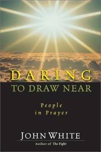 DARING TO DRAW NEAR PEOPLE IN PRAYER