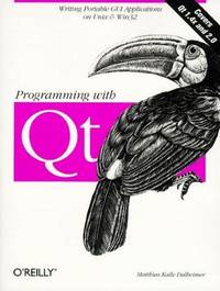 Programming with Qt: Write Portable GUI Applications on UNIX & Win32