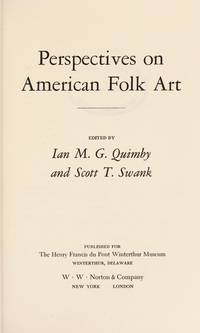 Perspectives on American Folk Art (Winterthur Book) by Swank, Scott T. [Editor]; Quimby, Ian M. G. [Photographer]; Henry Francis Du Pont Winterthur Museum [Other Contributor]; - 1980-05-01